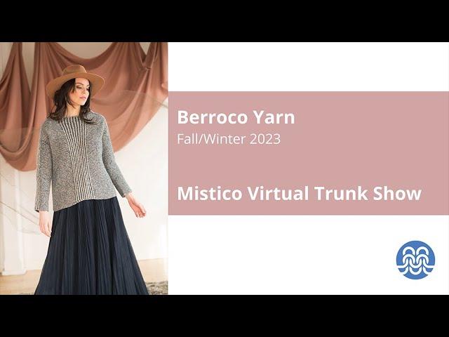 Berroco Fall/Winter 2023 Virtual Trunk Show: Mistico Collection