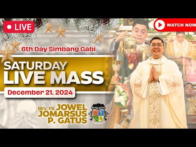 SATURDAY FILIPINO LIVE MASS TODAY II 6TH DAY SIMBANG GABI II  DECEMBER 21, 2024 II FR. JOWEL GATUS