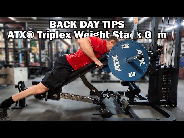 ATX® Triplex Weight Stack Gym | How easy is it to adjust? | Back Day Tips