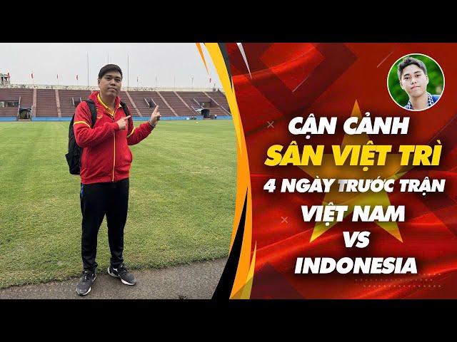 Sân Việt Trì 4 ngày trước trận Việt Nam vs Indonesia: Mặt sân mềm, cỏ xanh, chưa có VAR