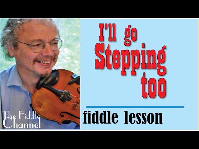 I'll go stepping too (fiddle lesson)