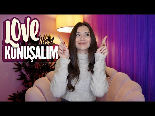 BİRAZ DA LOVE KONUŞALIM #7