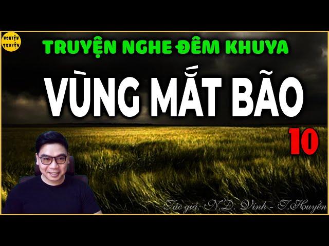 VÙNG MẮT BÃO | Tập 10 |Tiểu thuyết làng quê Việt Nam rất hay nghe và ngẫm | @McDinhDuy  diễn đọc