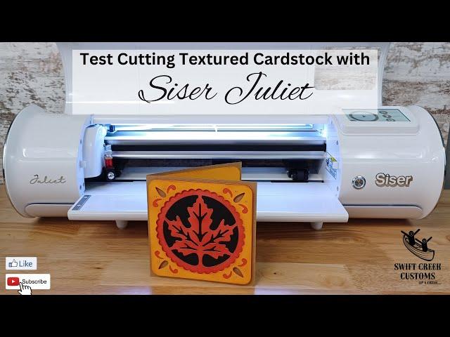 Siser Juliet Cutting Textured Cardstock Testing by Swift Creek Customs