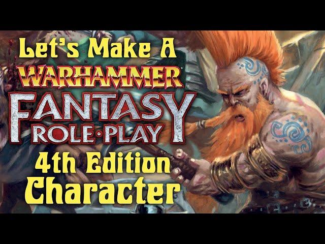 Let's Make A Warhammer Fantasy Roleplay 4th Edition Character