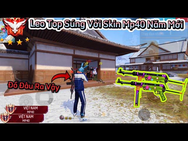 [Free Fire] Lọt Vào Top 10 Sever VN Bằng “Mp40 Năm Mới” Skin Đầu Tiên Của Mp40 Gánh Team Quá Ảo !