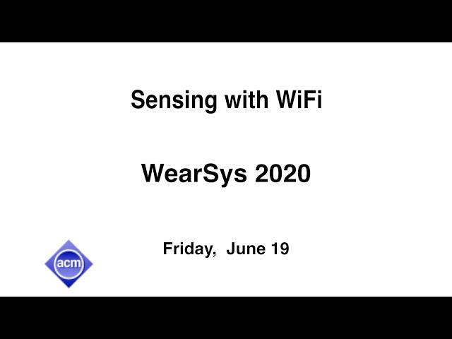 MobiSys 2020 - Sensing with WIFI