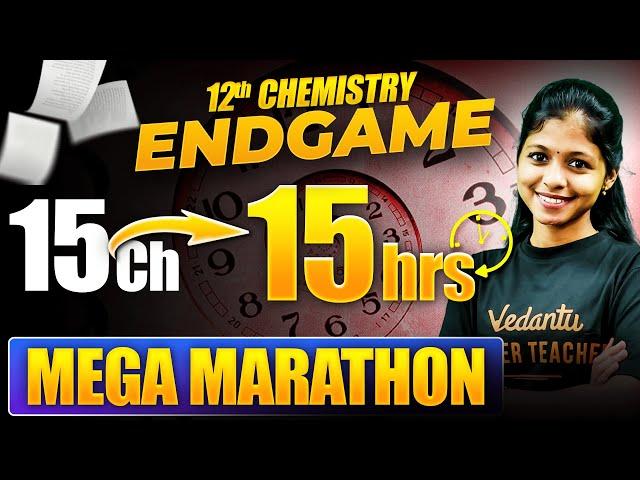 12th Chemistry | 15 HOURS Mega Marathon | Public Exam 2025 | Shravanee Ma'am