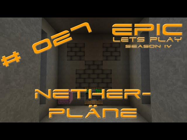 #EpicLetsPlay #Minecraft #Deutsch - #Season IV #027 - Nether Pläne HD - HQ