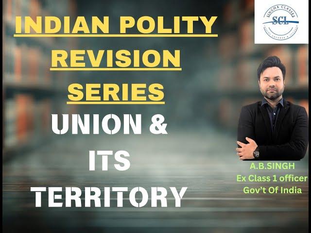 UNION & ITS TERRITORY | LEC 6 | UPSC , State PSC, SSC, GOVERNMENT EXAMS