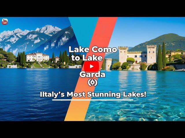 Lake Como to Lake Garda: A Stunning Italian Adventure You Can’t Miss! 