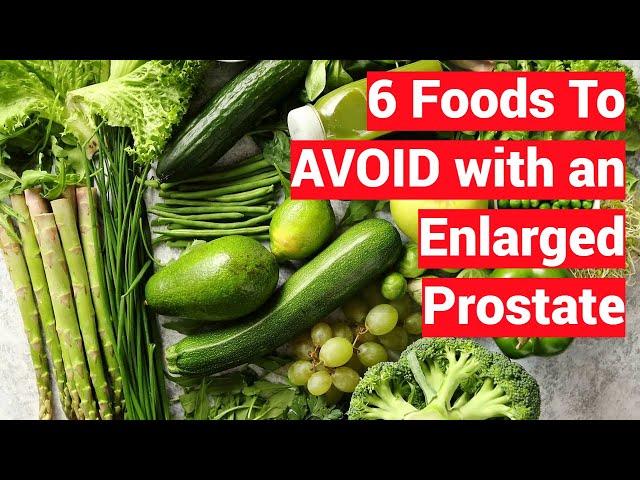 6 Foods To AVOID with an Enlarged Prostate