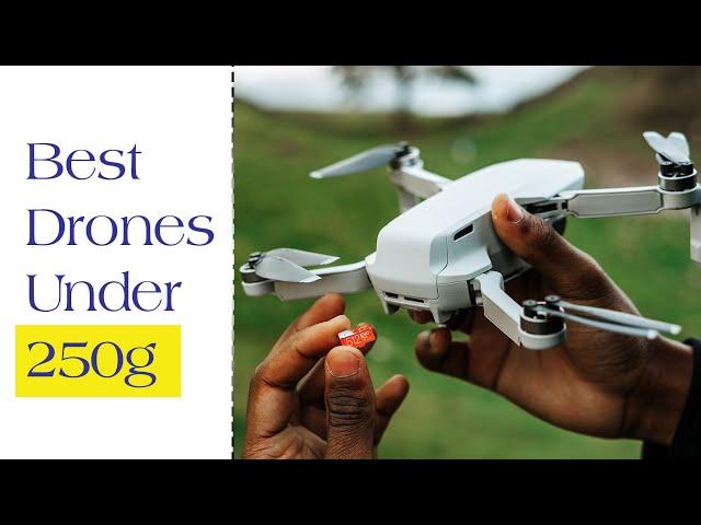 Top 5 Best Camera Drones Under 250 Grams