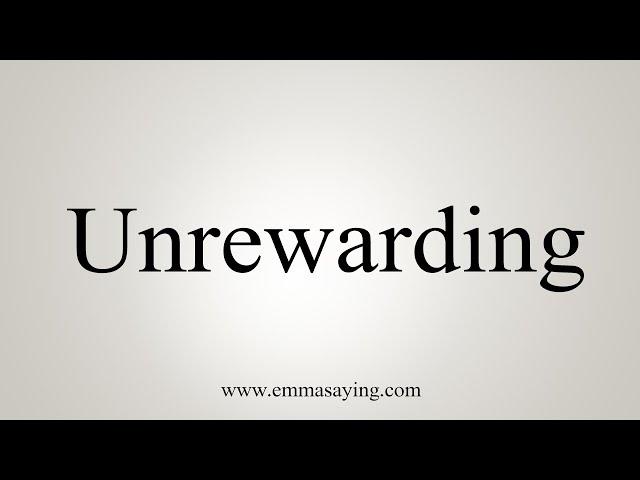 How To Say Unrewarding