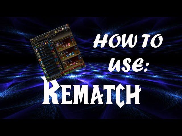 JuniorDeBoss Shows How to Use Rematch an Addon for World of Warcraft