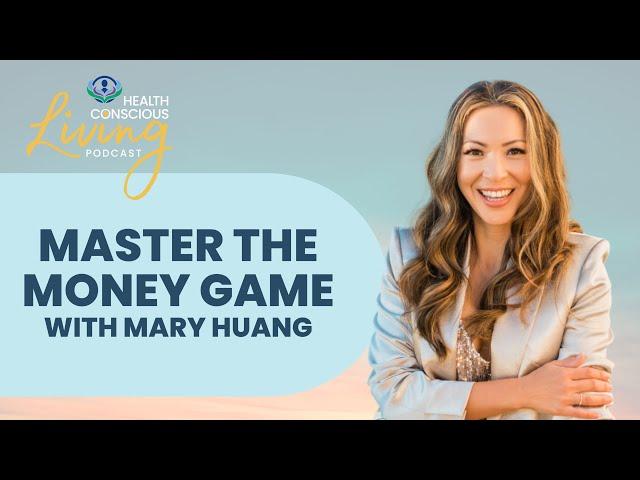 EP5: Master the Money Game with Mary Huang