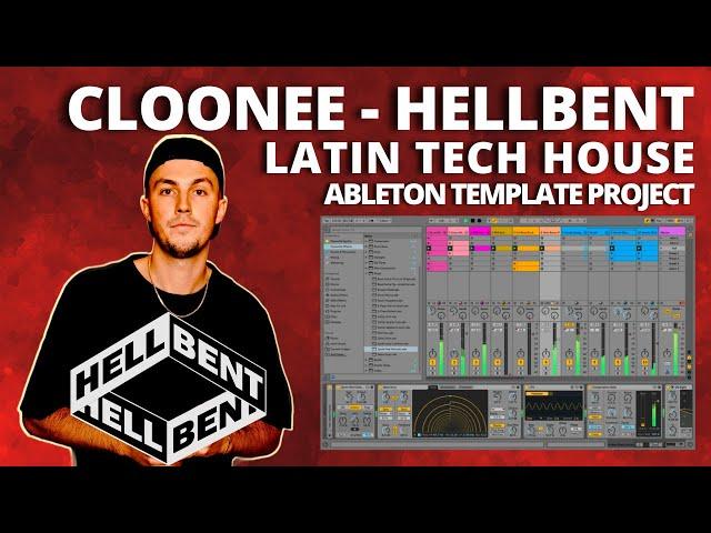 Cloonee / Hellbent - Latin Tech House (Ableton Project Template)