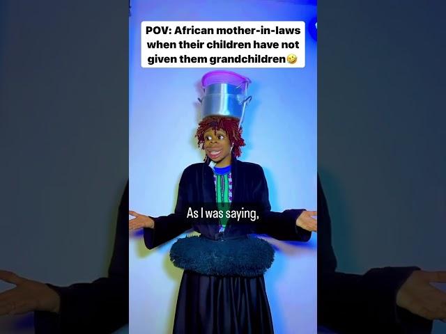 African mother-in-laws when their children have not given them grandchildren #comedy #shorts