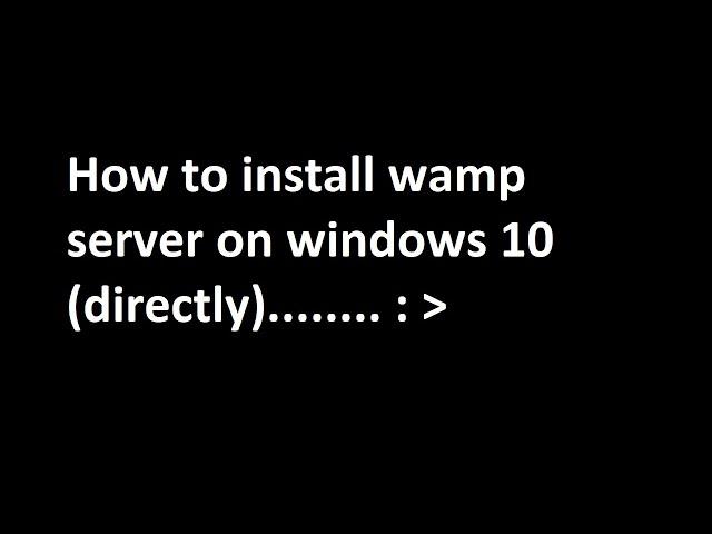 How To Download & Install WAMPSERVER on windows 10