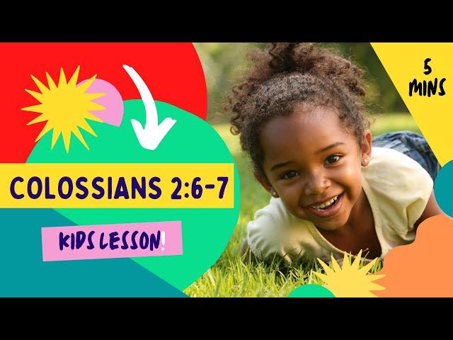 Kids Bible Devotional - Rooted in God | Colossians 2:6-7