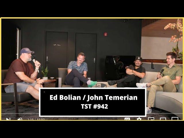 Ed Bolian & John Temerian - TST Podcast #942