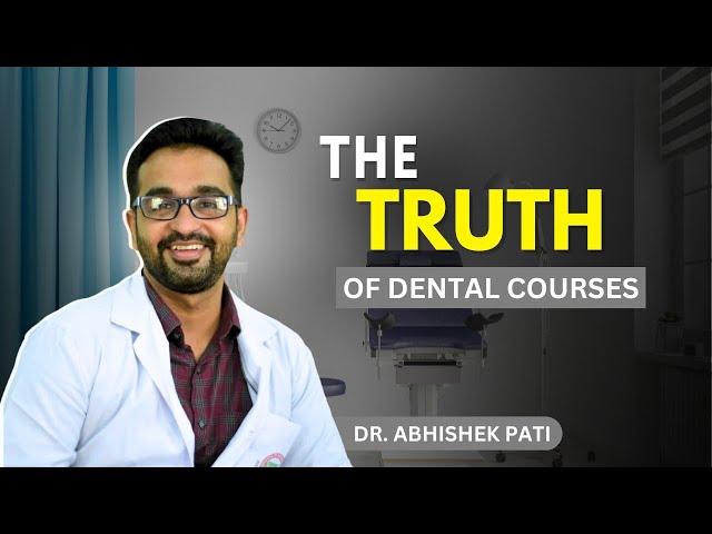 REAL TRUTH OF DENTAL COURSES AFTER BDS