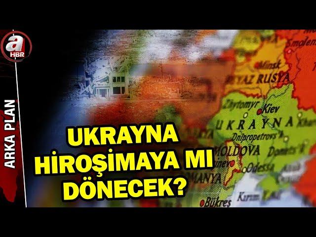 Rusya'dan önce balistik sonra nükleer mi? Ukrayna "Hiroşima'ya" mı dönecek? | A Haber