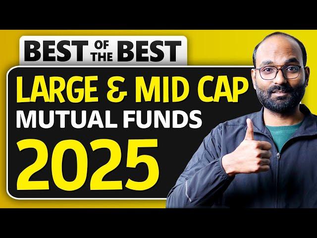 Best Large and Mid Cap Mutual Funds for 2025 | Top 2 Large & Mid Cap Mutual Funds | YEG