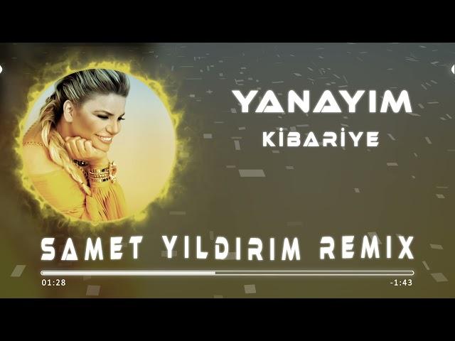 Kibariye - Yanayım ( Samet Yıldırım Remix )