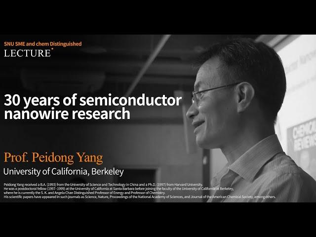 [Distinguished Lecture] Prof. Peidong Yang (University of California, Berkeley)