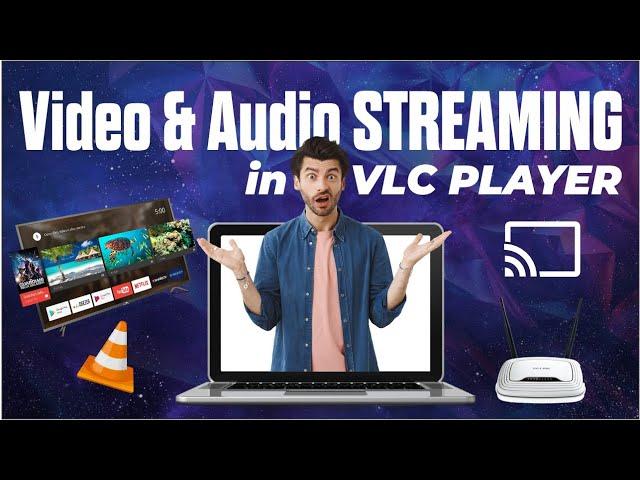 How to Stream Videos & Music Over a Network with VLC