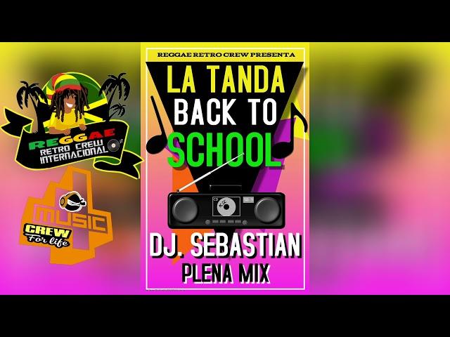 La Tanda Back to School Plena Retro 80s y 90s BY  Dj Sebastian