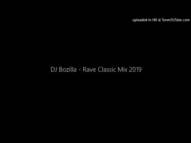 DJ Bozilla - Rave Classic Mix 2019