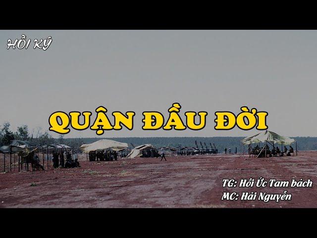 QUẬN ĐẦU ĐỜI | Hồi Ký Miền Nam VN