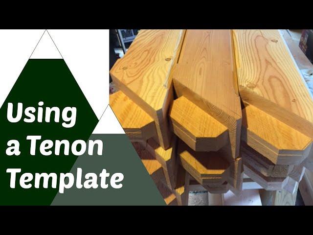 Make Tenons Faster & Easier, Use a Template: Timber Frame Joinery Part 2