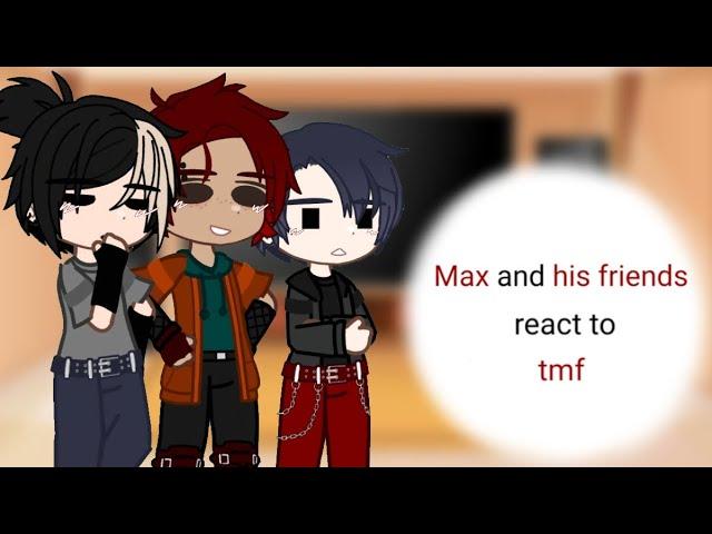 Max and his friends react to the music freaks  //tmf//original idea//