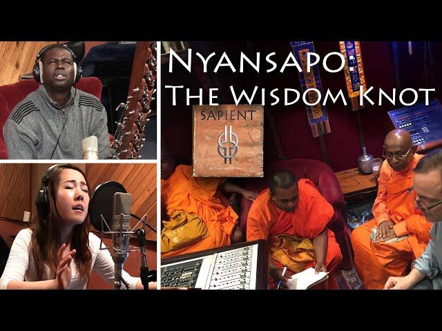 NYANSAPO: The Wisdom Knot (from Steven Chesne's "Sapient")