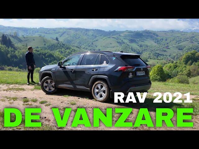 Imi vand si cealalta masina: Toyota Rav 4 2021. Este ireal ce cauta oamenii de fapt...