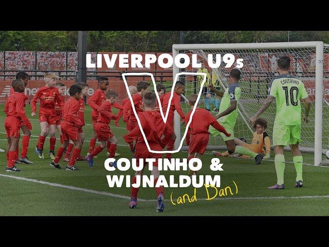 30 Liverpool U9s v Coutinho & Wijnaldum | SIX GOAL THRILLER!