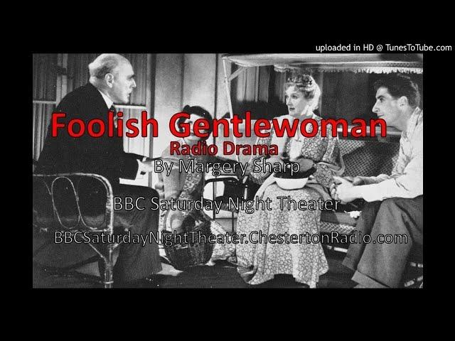 Foolish Gentlewoman - BBC Saturday Night Theater - Margery Sharp