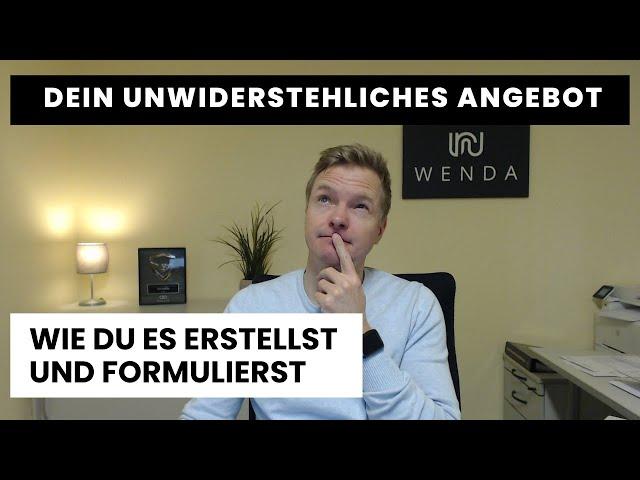 WIE DU EIN UNWIDERSTEHLICHES ANGEBOT FORMULIEREN WIRST – IN NUR 7 SCHRITTEN!