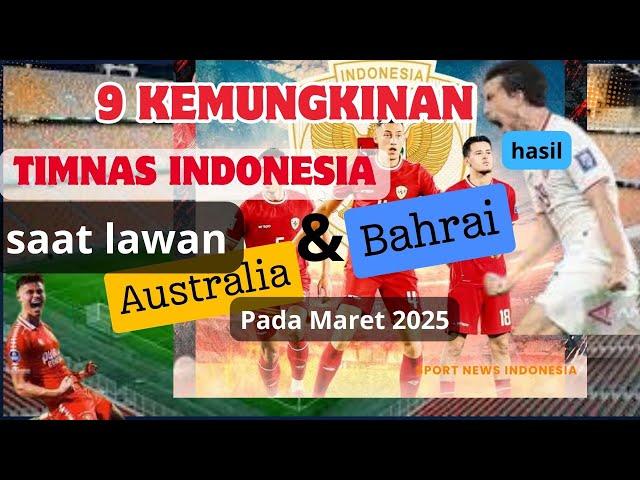 9 Kemungkinan Hasil Timnas Indonesia pada Match Maret 2025!!! Bisa Melonjak ke 113 Dunia!!!