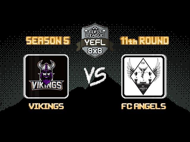 11th Round YEFL 8x8 S5 «FIRST LEAGUE» - Vikings 2-4 FC Angels