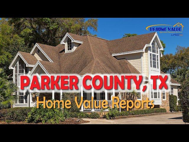 Parker County TX Real Estate CMA Property Appraisal | US Home Value