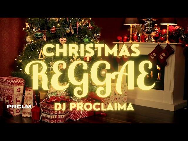 CHRISTMAS REGGAE 2024 | DJ Proclaima