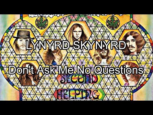 LYNYRD SKYNYRD - Don't Ask Me No Questions (Lyric Video)