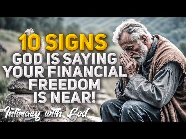 10 Signs That God is Saying: "Your Financial Freedom is Near!" (Christian Motivation)