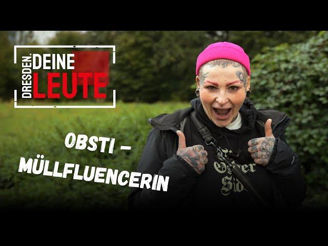 Dresden deine Leute - Folge 1 - Obsti, die Müllfluencerin