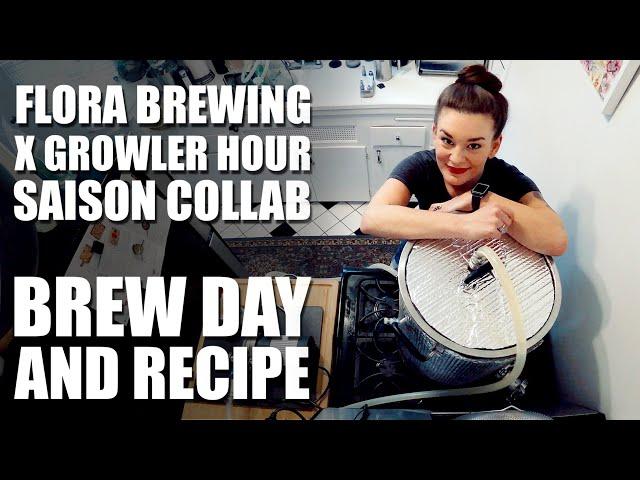 Flora Brewing X Growler Hour Homebrew Saison Collab Full Brew Day & Recipe