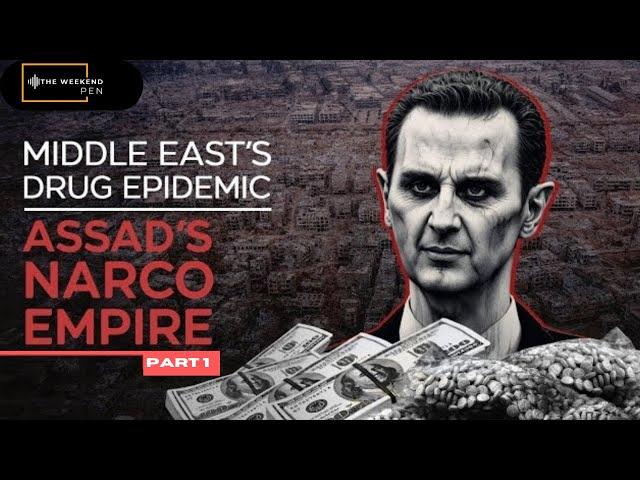 Assad's Narco Empire | THE WEEKEND PEN